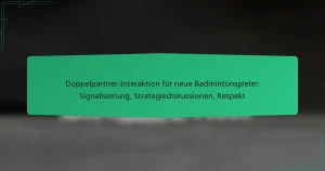 Doppelpartner-Interaktion für neue Badmintonspieler: Signalisierung, Strategiediskussionen, Respekt