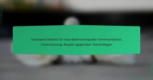 Teamspiel-Etikette für neue Badmintonspieler: Kommunikation, Unterstützung, Respekt gegenüber Teamkollegen