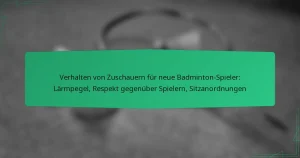 Verhalten von Zuschauern für neue Badminton-Spieler: Lärmpegel, Respekt gegenüber Spielern, Sitzanordnungen